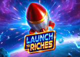 Launch to Riches