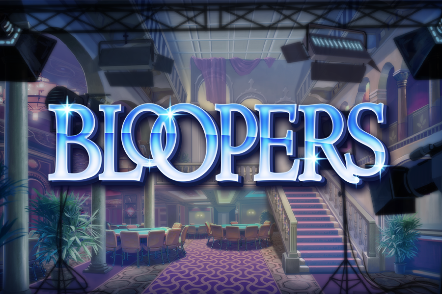 Bloopers